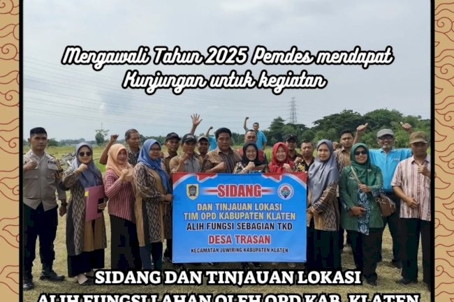 Sidang dan Tinjauan Lokasi Alih Fungsi di desa Trasan