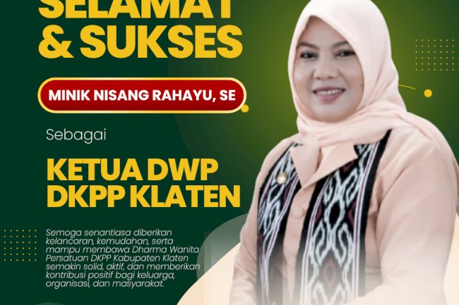 Selamat dan Sukses kepada Ibu Minik Nisang Rahayu,S.E sebagai Ketua DWP DKPP Klaten 